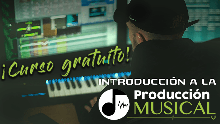 Introducción a la Producción Musical  ¡CURSO GRATUITO!