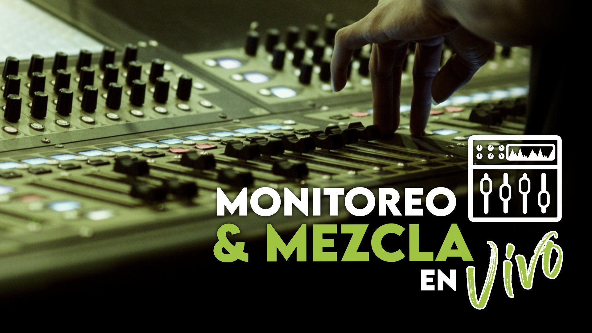 Monitoreo y Mezcla en Vivo