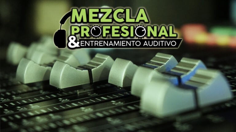 MEZCLA PROFESIONAL & Entrenamiento Auditivo